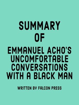 cover image of Summary of Emmanuel Acho's Uncomfortable Conversations with a Black Man